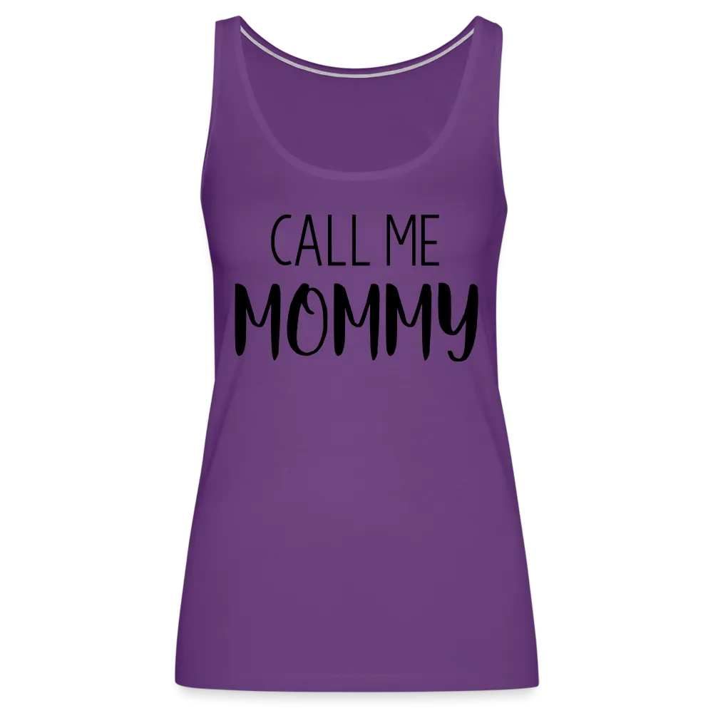 Call Me Mommy - Women’s Premium Tank Top