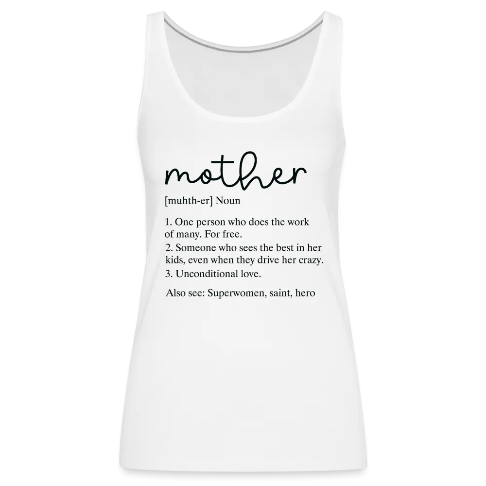 Mother Definition Premium Tank Top (Black Letters)