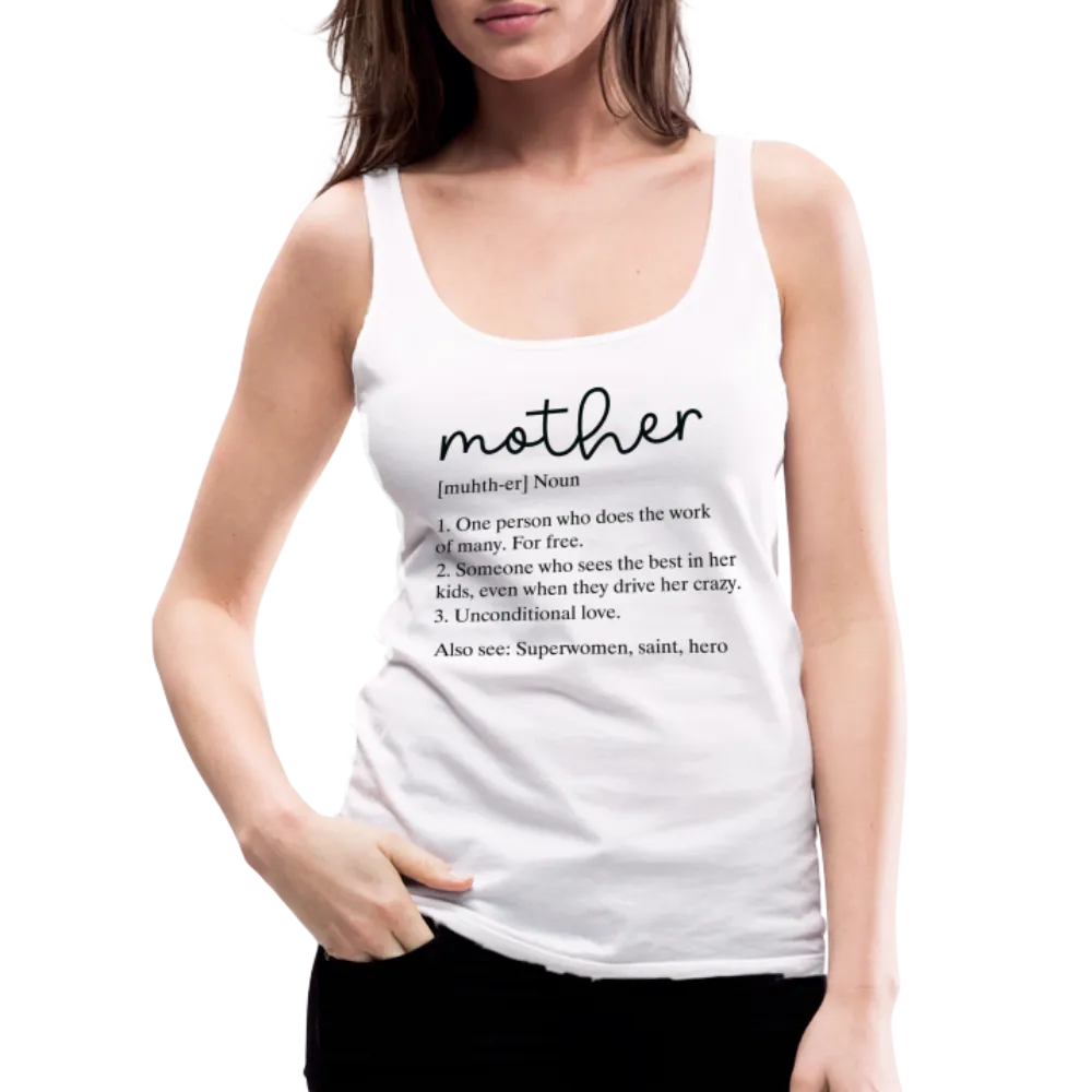 Mother Definition Premium Tank Top (Black Letters)